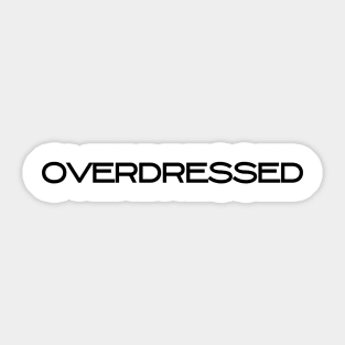 Overdressed Sticker